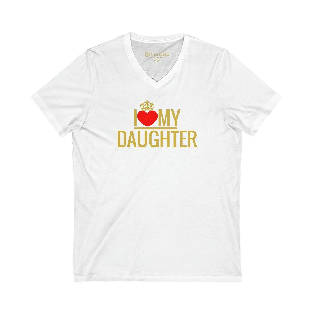 I Love my daughter t-shirt Unisex