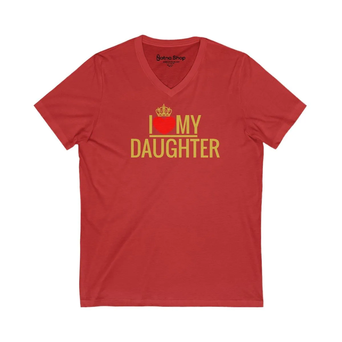 I Love my daughter t-shirt Unisex
